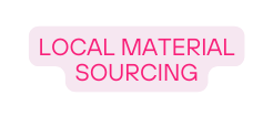 local material sourcing